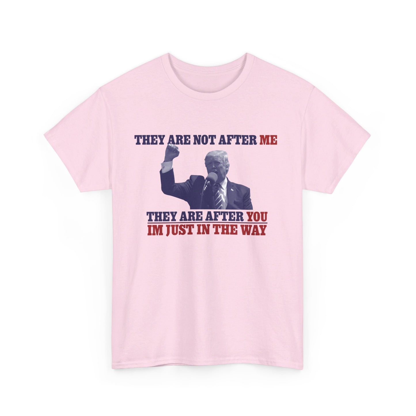 They Are Not After Me Trump Unisex Cotton Print T-Shirt