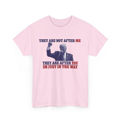 They Are Not After Me Trump Unisex Cotton Print T-Shirt