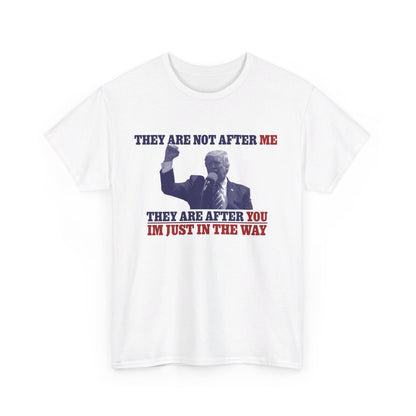 They Are Not After Me Trump Unisex Cotton Print T-Shirt