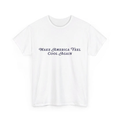 Make America Feel Cool Again Trump Unisex Cotton Print T-Shirt