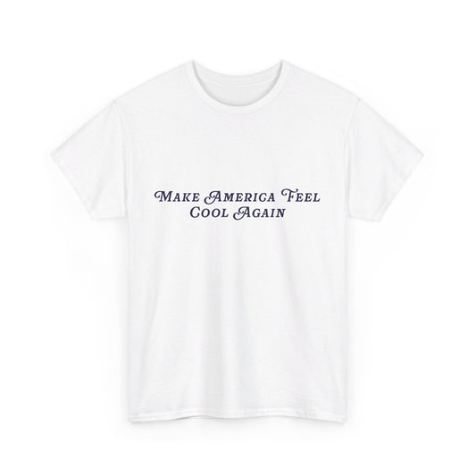 Make America Feel Cool Again Trump Unisex Cotton Print T-Shirt