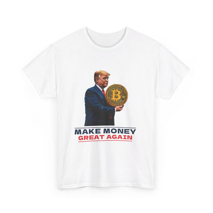 Make Money Great Again Trump Unisex Cotton Print T-Shirt