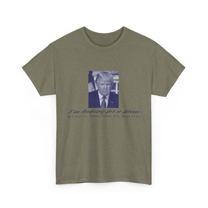 I'm Looking For A Man In Finance Trump Unisex Cotton Print T-Shirt - Blue