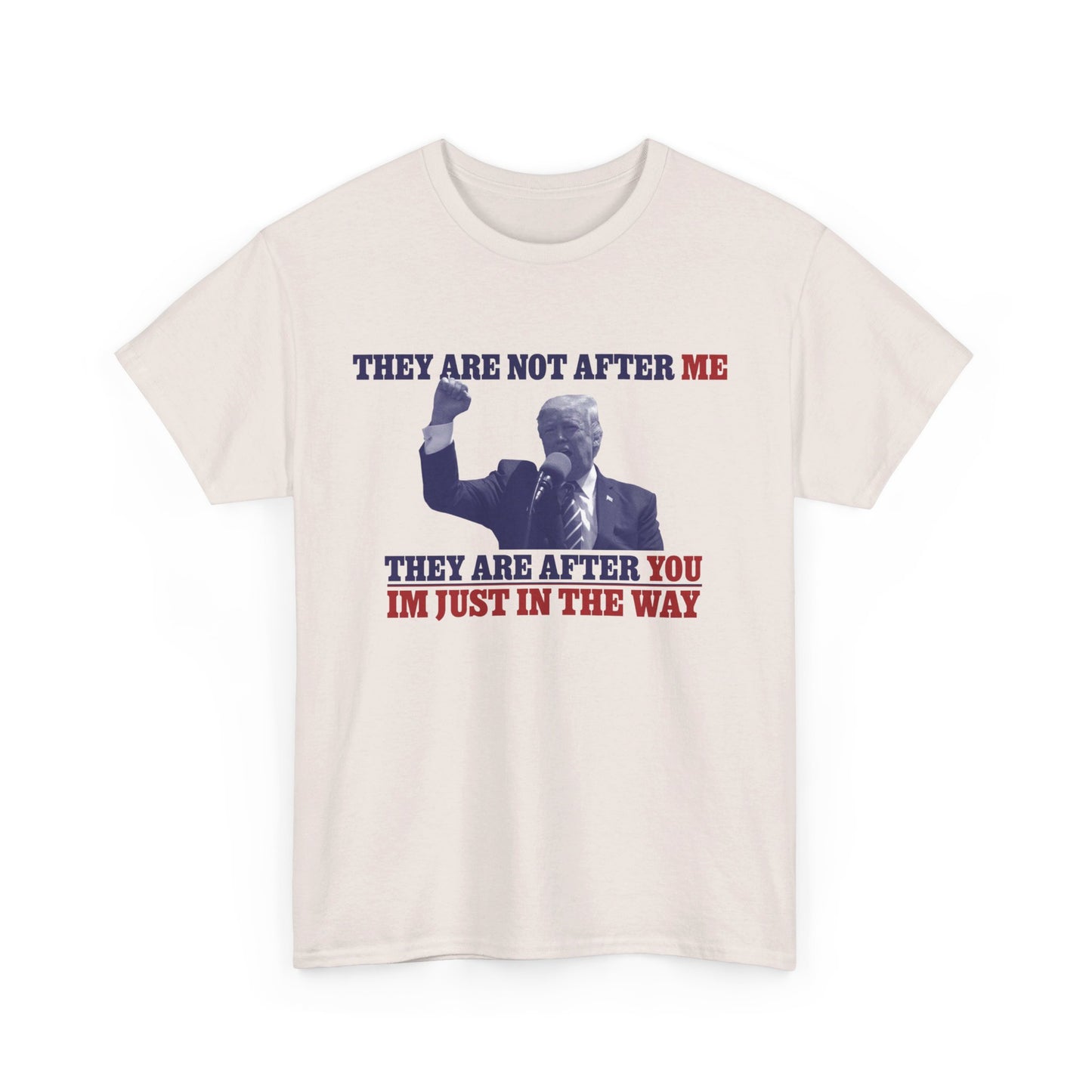 They Are Not After Me Trump Unisex Cotton Print T-Shirt