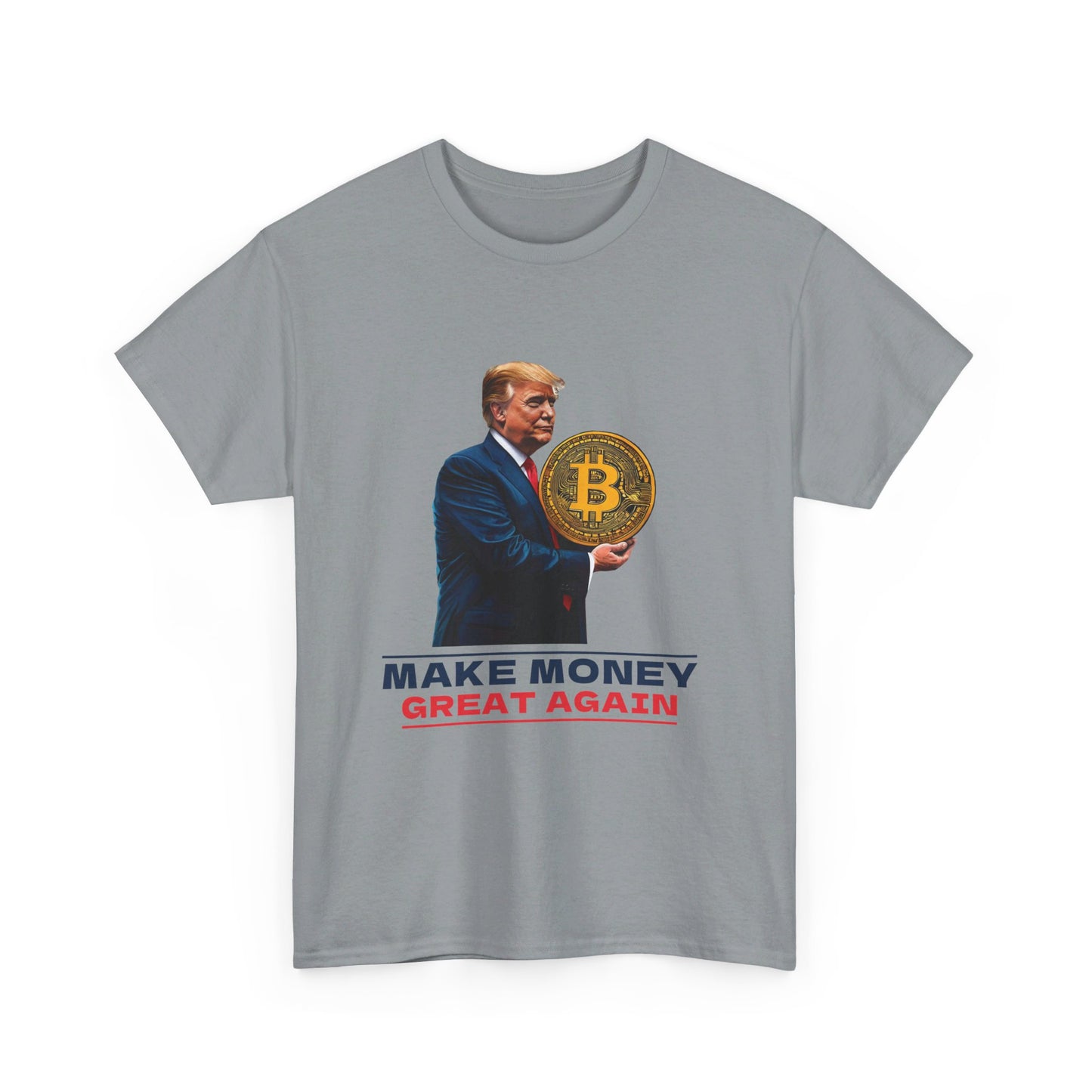 Make Money Great Again Trump Unisex Cotton Print T-Shirt