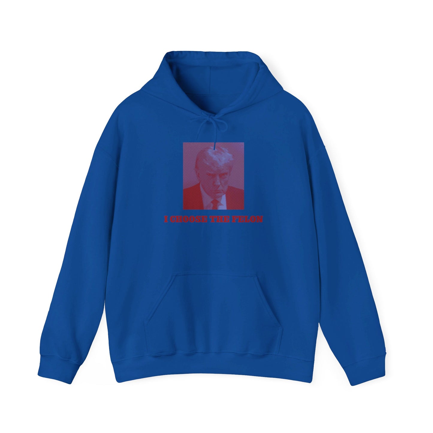 I Choose The Felon Trump Unisex Print Hooded Sweatshirt - Blue/Red