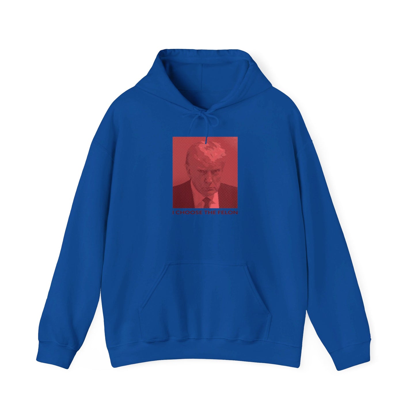 I Choose The Felon Trump Unisex Print Hooded Sweatshirt - Red