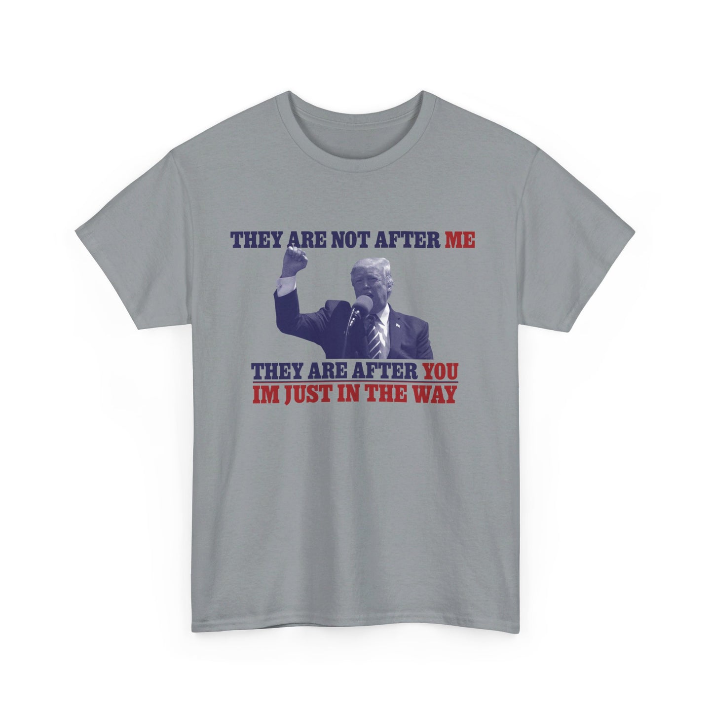 They Are Not After Me Trump Unisex Cotton Print T-Shirt