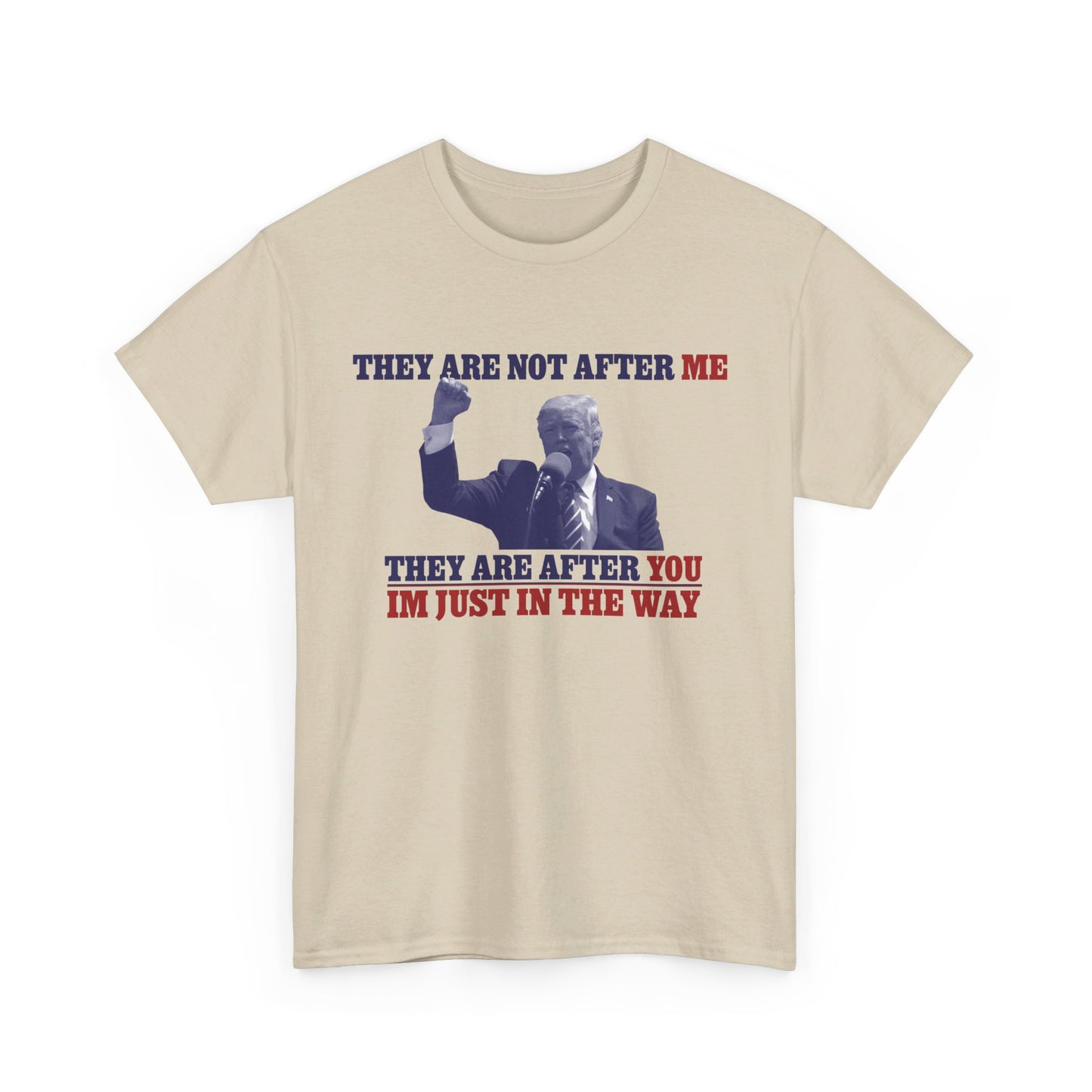 They Are Not After Me Trump Unisex Cotton Print T-Shirt