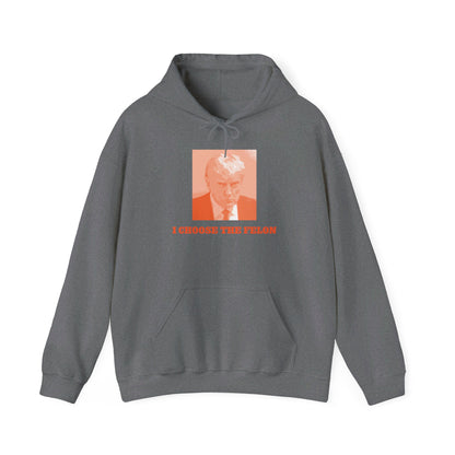 I Choose The Felon Trump Unisex Print Hooded Sweatshirt - Orange