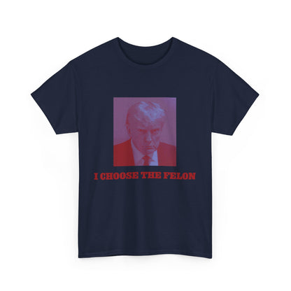 I Choose The Felon Trump Unisex Cotton Print T-Shirt - Blue/Red