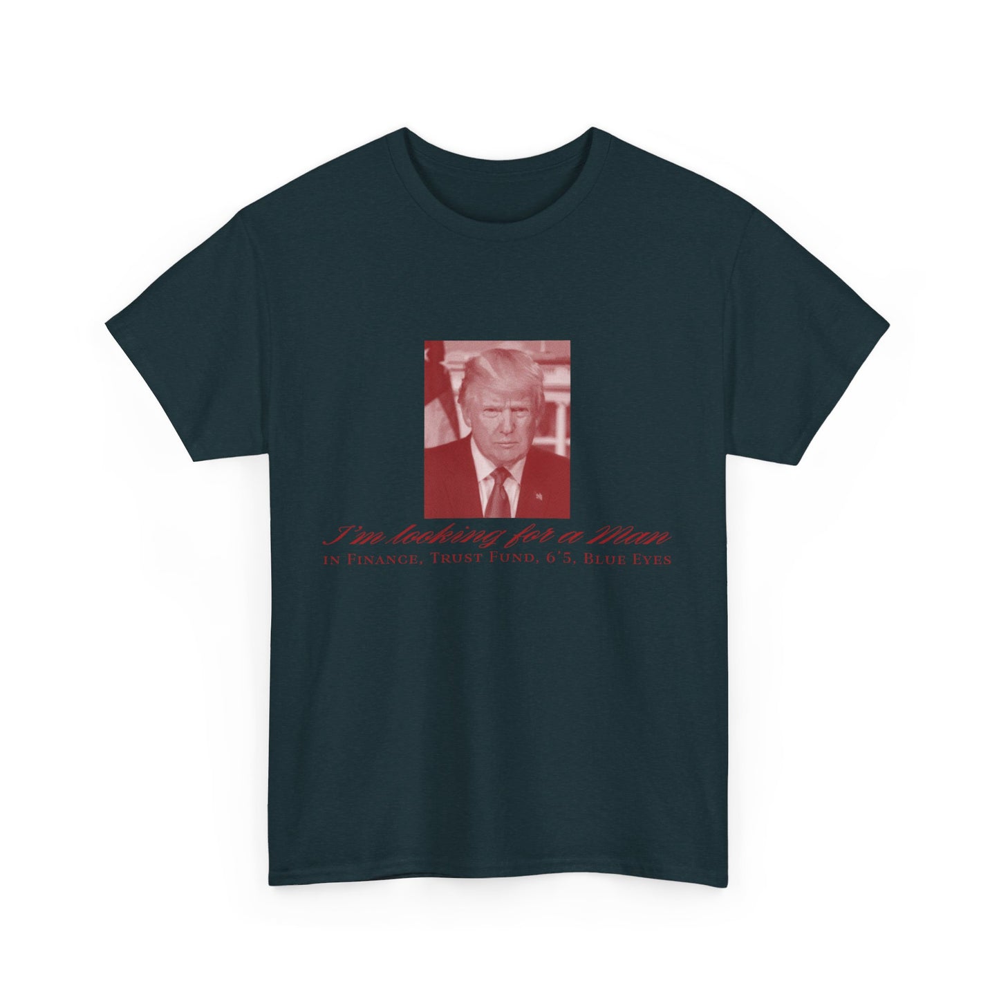 I'm Looking For A Man In Finance Trump Unisex Cotton Print T-Shirt - Red