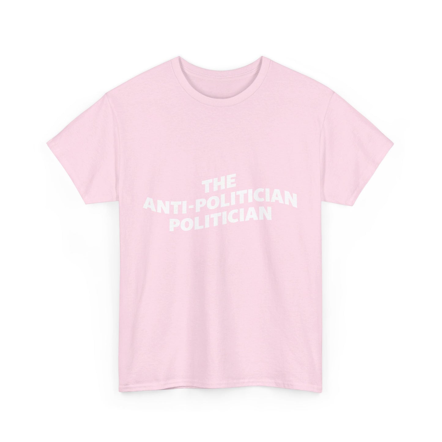 The Anti-Politician Politician Trump Unisex Cotton Print T-Shirt