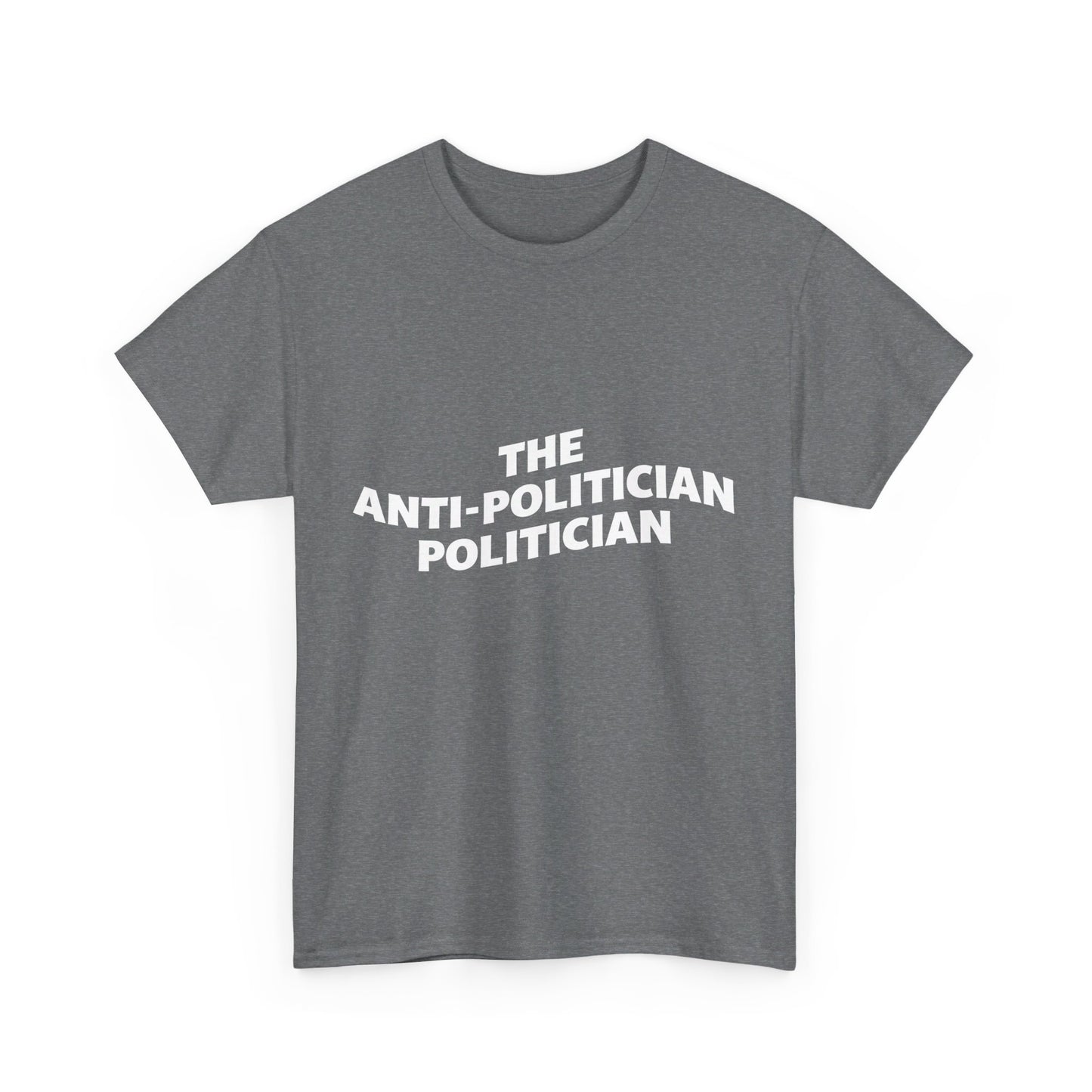 The Anti-Politician Politician Trump Unisex Cotton Print T-Shirt