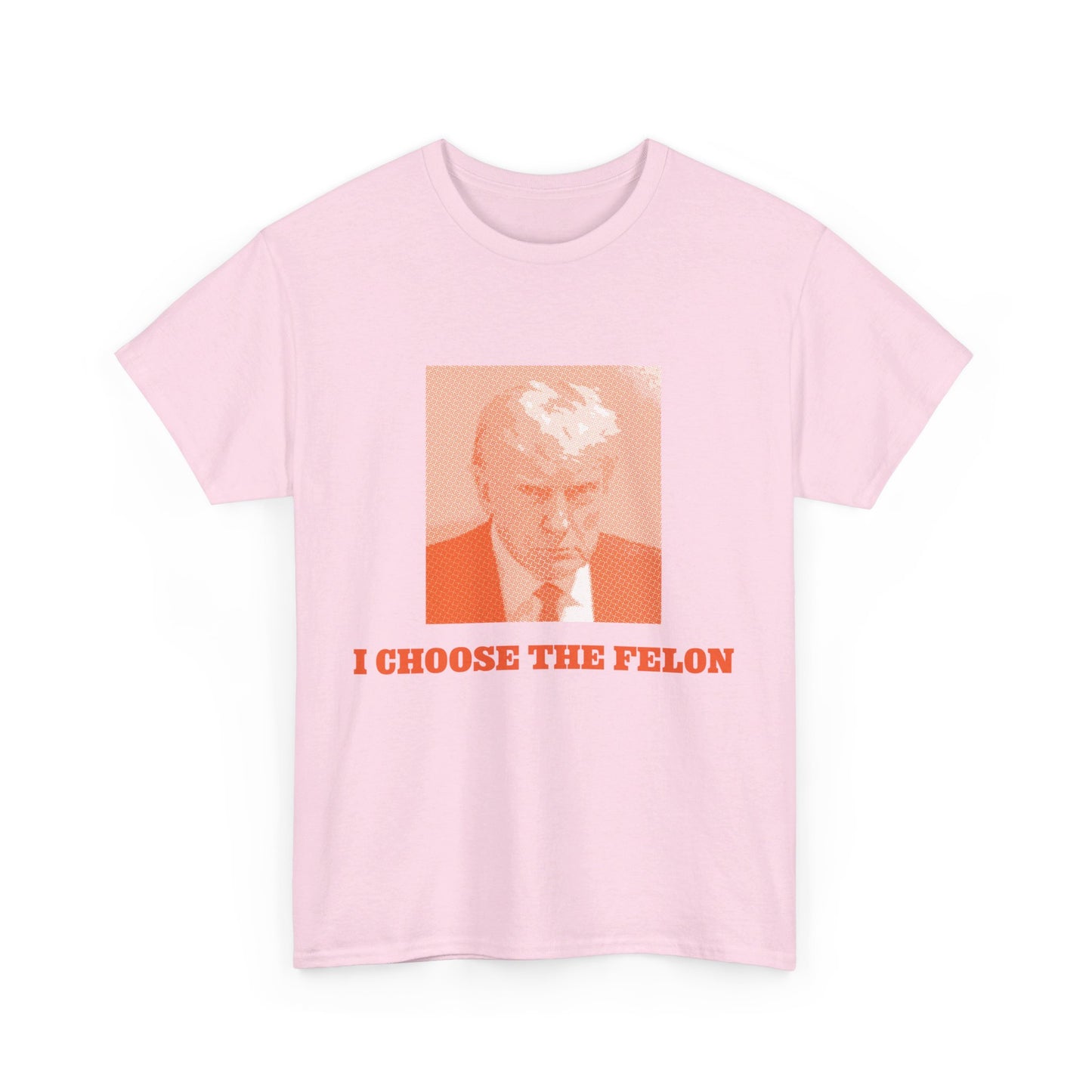 I Choose The Felon Trump Unisex Cotton Print T-Shirt - Orange