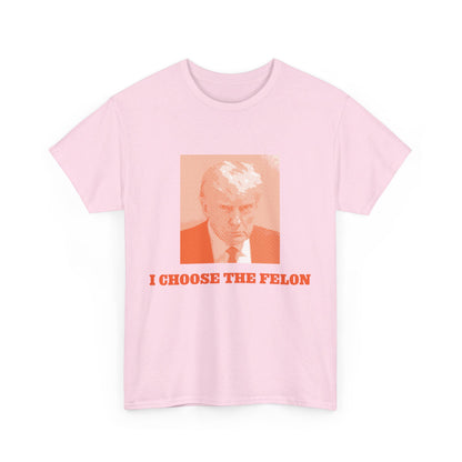 I Choose The Felon Trump Unisex Cotton Print T-Shirt - Orange