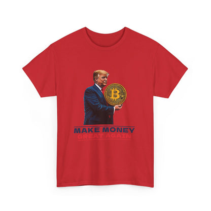 Make Money Great Again Trump Unisex Cotton Print T-Shirt