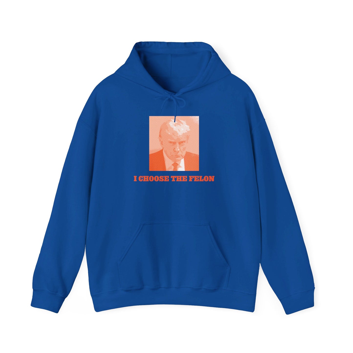 I Choose The Felon Trump Unisex Print Hooded Sweatshirt - Orange