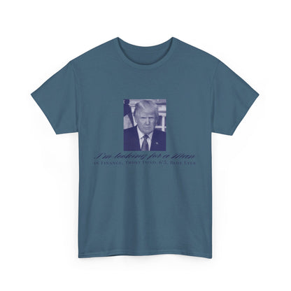 I'm Looking For A Man In Finance Trump Unisex Cotton Print T-Shirt - Blue